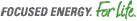 Click here to view the 'Focused Energy. For Life' page